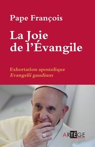 Pape François - La Joie de l'Évangile. Exhortation Apostolique "Evangelii gaudium".