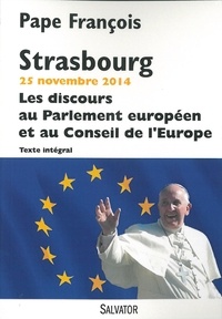  Pape François - Les discours au parlement européen et au conseil de l'Europe - Strasbourg, 25 novembre 2014.