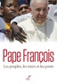  Pape François - Les peuples, les murs et les ponts.