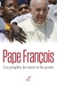 Pape François et  Pape François - Les peuples, les murs et les ponts.