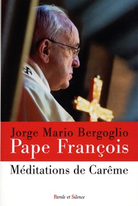 Téléchargez des livres électroniques gratuits en pdf Méditations de carême 9782889591497 par Pape François MOBI RTF en francais