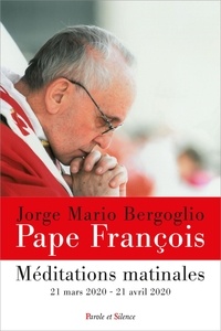  Pape François - Méditations matinales - 21 mars 2020 - 21 avril 2020.