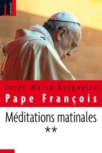  Pape François - Méditations matinales - Tome 2.