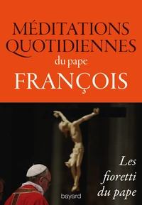 Méditations quotidiennes du pape François