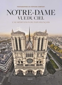 Meilleur livre gratuit téléchargements Notre-Dame vue du ciel  - Une méditation du Pape François 9782227496828 par Pape François, Stéphane Compoint en francais PDF CHM