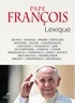 Pape François et  Collectif - Pape François : Lexique.
