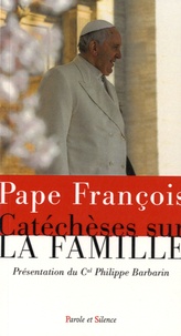  Pape François - Petites catéchèses sur la famille.