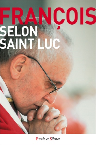  Pape François - Selon Saint Luc.