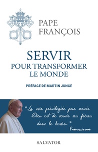  Pape François - Servir pour transformer le monde.