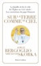  Pape François et Abraham Skorka - Sur la terre comme au ciel - La famille, la foi, le rôle de l'Eglise au XXIe siècle : Les convictions du pape François.