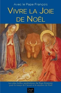 Vivre la joie de Noël avec le pape François