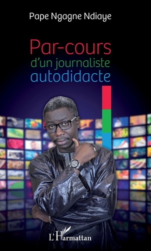 Pape Ngagne Ndiaye - Par-cours d'un journaliste autodidacte.