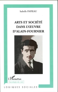 Art et société dans l'oeuvre d'Alain Fournier