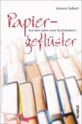 Papiergeflüster. Aus dem Leben einer Buchhändlerin.