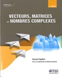 Vecteurs, matrices et nombres complexes