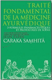 Caraka Samhita : Traité fondamental de la médecine ayurvédique