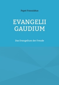 Papst Franziskus et Hans-Jürgen Sträter - EVANGELII GAUDIUM - Das Evangelium der Freude.