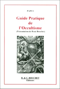 Guide Pratique De L'Occultisme
