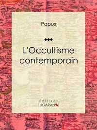  Papus et  Ligaran - L'Occultisme contemporain.