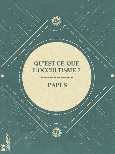 Qu'est-ce que l'occultisme ?. Étude philosophique et critique