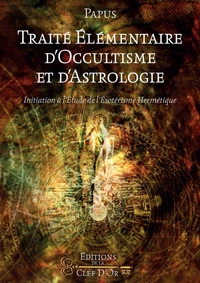 Traité élémentaire d'occultisme et d'astrologie