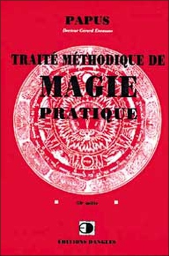  Papus - Traité méthodique de magie pratique.