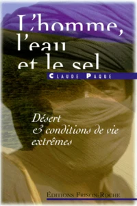 L'Homme, L'Eau Et Le Sel. Desert Et Conditions De Vie Extremes