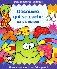 Decouvre Qui Se Cache Dans La Maison