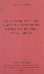 Les sciences occultes, d'après les documents littéraires italiens du XVIe siècle