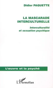 La mascarade interculturelle. Interculturalité et sexuation psychique