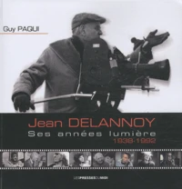 Jean Delannoy : ses années lumière, 1838-1992