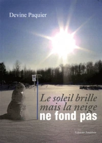 Le soleil brille mais la neige ne fond pas