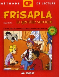 Paquy Euillet et Serge Boëche - Frisapla la gentille sorcière - Méthode de lecture pour le cycle des apprentissages fondamentaux 2e année CP.