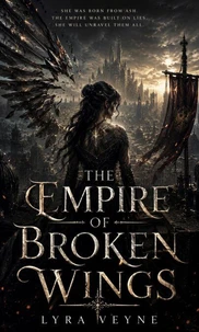 The Empire of Broken Wings