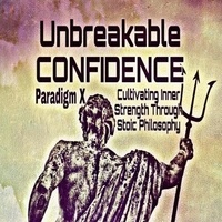 Télécharger ebook gratuitement Unbreakable Confidence: Cultivating Inner Strength Through Stoic Philosophy 9798227355843