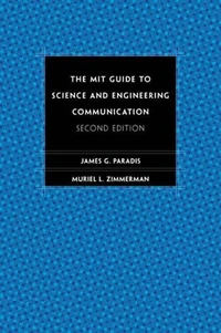 The MIT Guide to Science and Engineering Communication, second edition