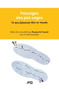 Passages des pas sages - Ce que j’aimerais dire au monde