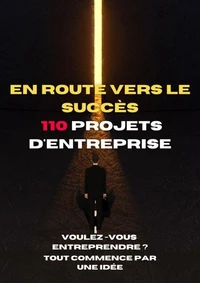 En Route vers le Succès : 110 Idées d'entreprise
