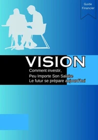 Vision Comment investir peu importe son salaire