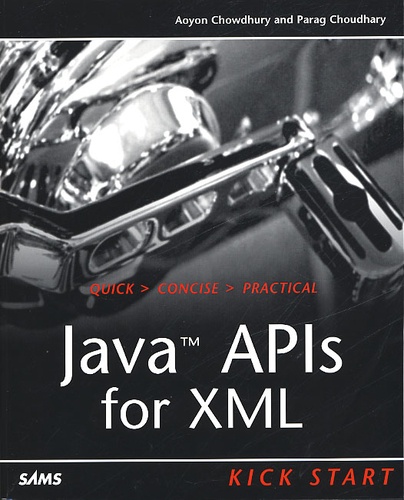 Parag Chowdhury et Aoyon Chowdhury - Java Apls For Xml. Kick Start.