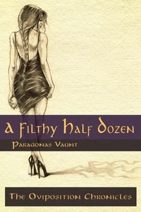 The Oviposition Chronicles - A Filthy Half Dozen