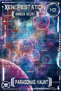 Xenofestation 1-01 - Amber Alert