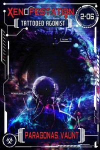 Xenofestation 2-06 - Tattooed Agonist