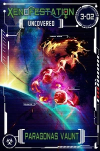 Xenofestation 3-02 - Uncovered
