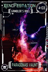 Xenofestation 4-03 - Gambler's Roll