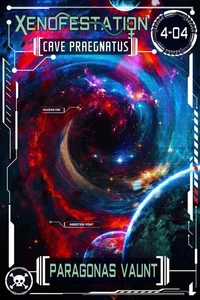 Xenofestation 4-04 - Cave Praegnatus