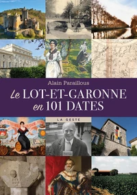 Lot-et-Garonne en 101 dates