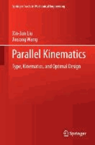 Parallel Kinematics - Type, Kinematics, and Optimal Design.