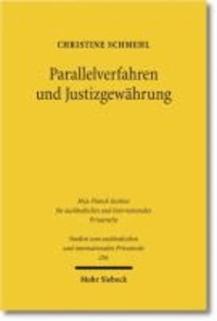 Parallelverfahren und Justizgewährung - Zur Verfahrenskoordination nach europäischem und deutschem Zivilprozessrecht am Beispiel taktischer "Torpedoklagen".