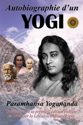 Paramahansa Yogananda - Autobiographie d'un yogi.